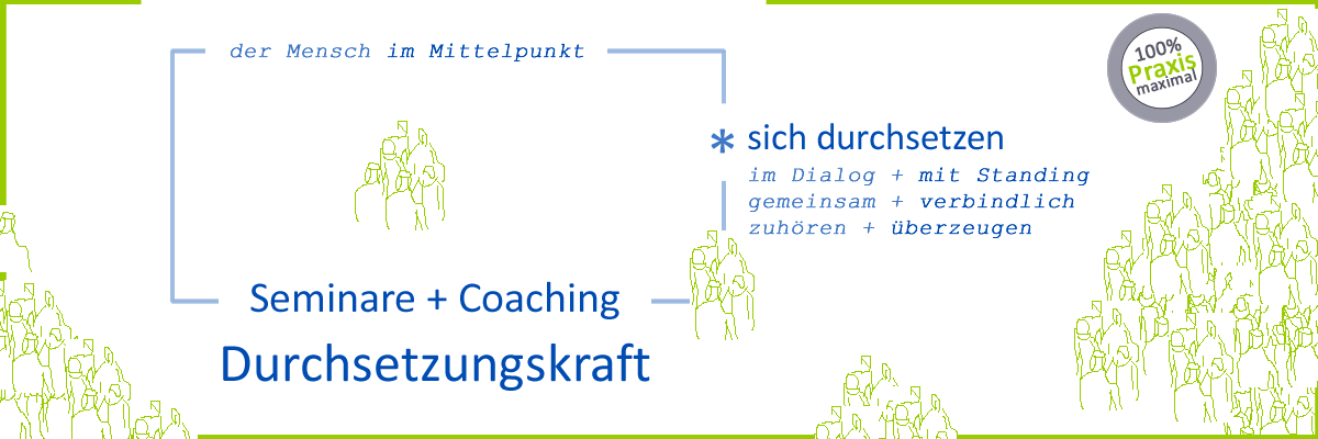 Durchsetzungskraft Seminare zum Durchsetzen und Coaching